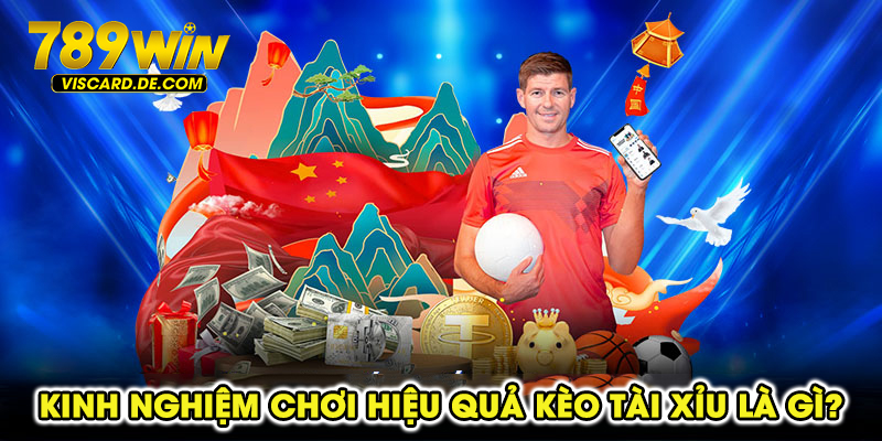 Kinh nghiệm chơi hiệu quả kèo tài xỉu là gì?