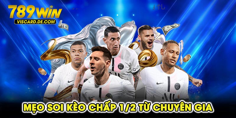 Mẹo soi kèo chấp 1/2 từ chuyên gia