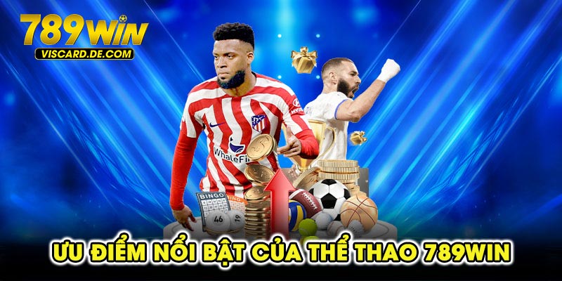 Ưu điểm nổi bật của thể thao 789win
