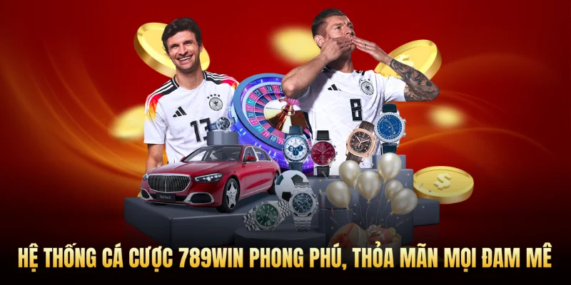 Hệ thống cá cược 789Win phong phú, thỏa mãn mọi đam mê của khách hàng